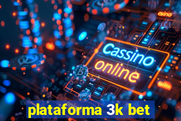 plataforma 3k bet